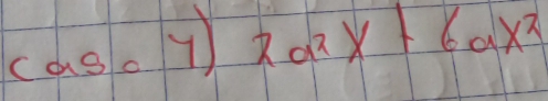 (as. 1) 2a^2x+6ax^2