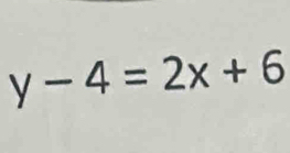 y-4=2x+6