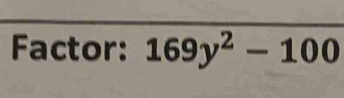 Factor: 169y^2-100