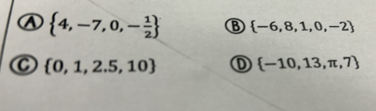  4,-7,0,- 1/2 
③  -6,8,1,0,-2
C  0,1,2.5,10
 -10,13,π ,7