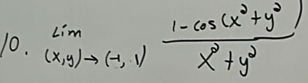 limlimits _(x,y)to (-1,1) (1-cos (x^2+y^2))/x^2+y^2 