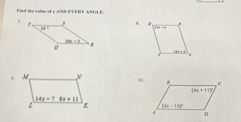 Find the value of x AND EVERY ANGLE.
8.
9. 10.