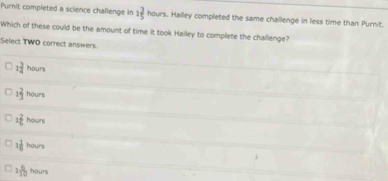Solved: Purnit completed a science challenge in 1 3/5 hours. Hailey ...