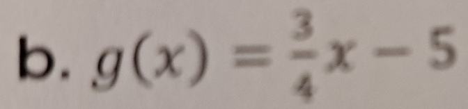 g(x)= 3/4 x-5