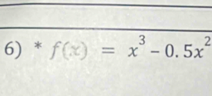 f(x)=x^3-0.5x^2