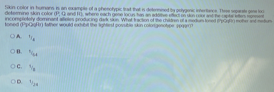 Solved: Skin color in humans is an example of a phenotypic trait that ...