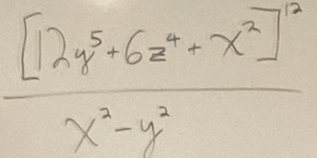 frac [12y^5+6z^4-x^2]^2x^2-y^2