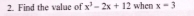 Find the value of x^3-2x+12 when x-3