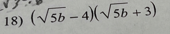 (sqrt(5b)-4)(sqrt(5b)+3)