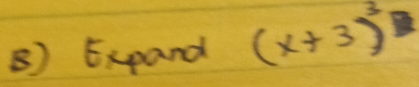 5xpand (x+3)^3