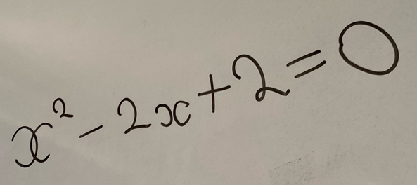 x^2-2x+2=0