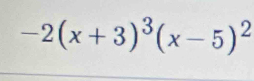 -2(x+3)^3(x-5)^2