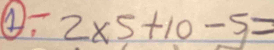 2* 5+10-5=
frac 1x^(2%))^2