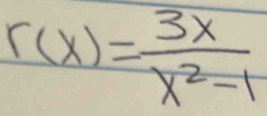 r(x)= 3x/x^2-1 