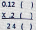 beginarrayr 0.12() * 2() hline 24()endarray