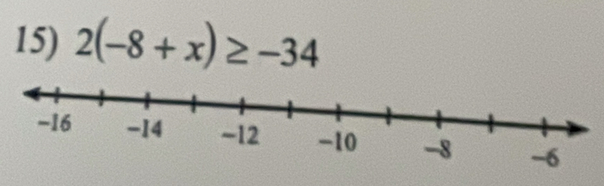 2(-8+x)≥ -34