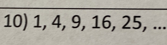 1, 4, 9, 16, 25, ...