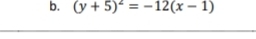 (y+5)^2=-12(x-1)