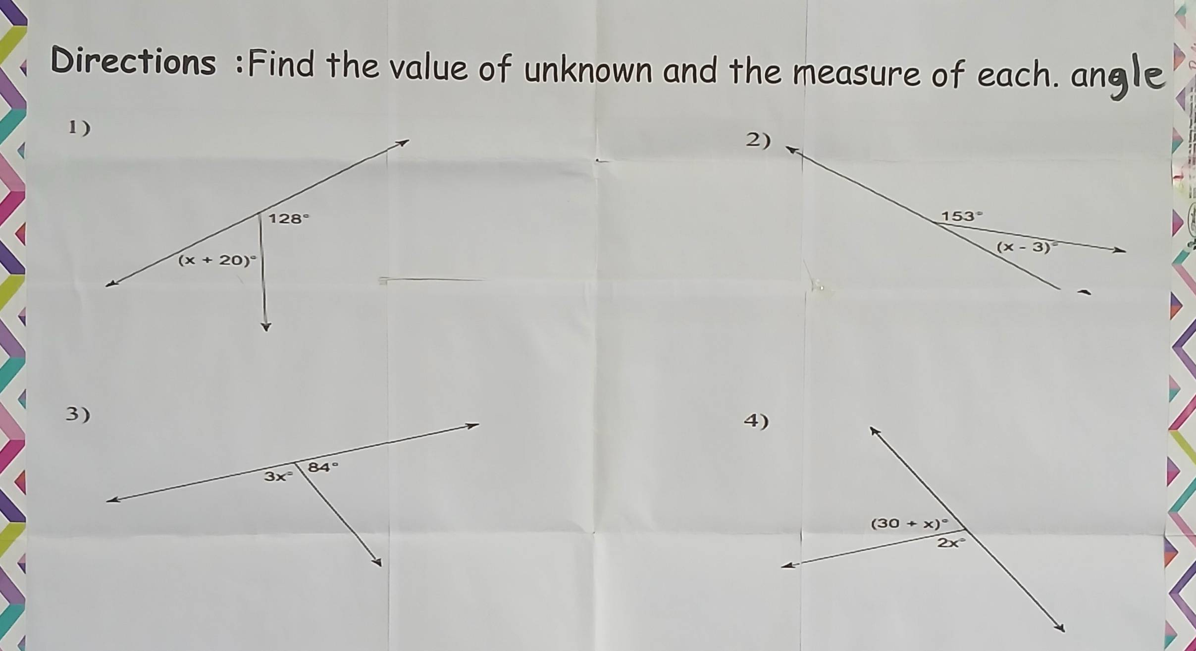 Directions :Find the value of unknown and the measure of each. angle
1)
2)
4)