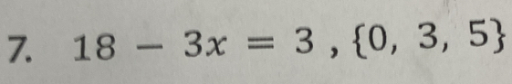 18-3x=3, 0,3,5