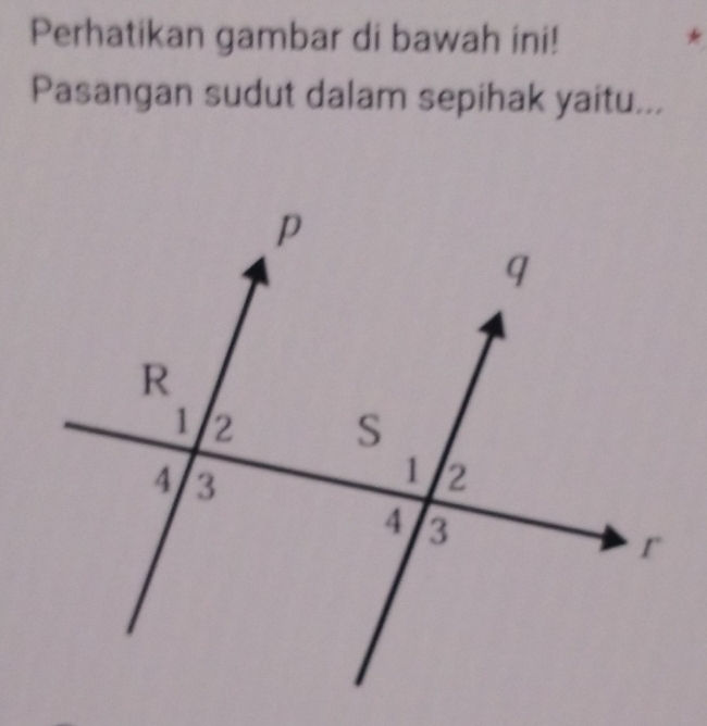 Perhatikan gambar di bawah ini! * 
Pasangan sudut dalam sepihak yaitu...