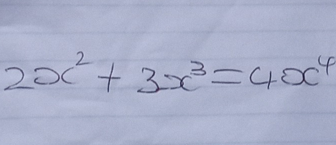 2x^2+3x^3=4x^4