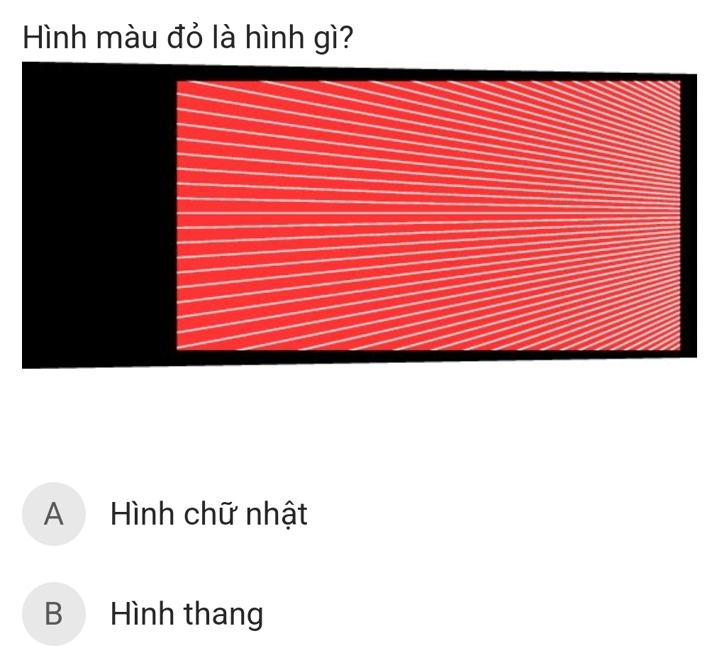 Hình màu đỏ là hình gì?
A Hình chữ nhật
B Hình thang