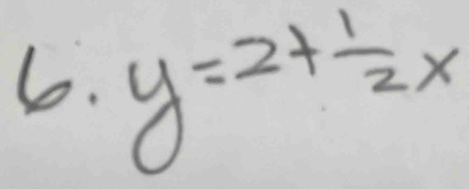 y=2+ 1/2 x