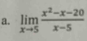 limlimits _xto 5 (x^2-x-20)/x-5 