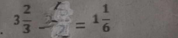 3 2/3 
=1 1/6 