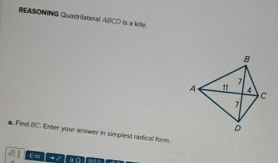 REASONING Quadrilateral ABCD is a kite. 
a. Find BC. Enter your answer in simplest radical form.
sqrt(□ ) E∞