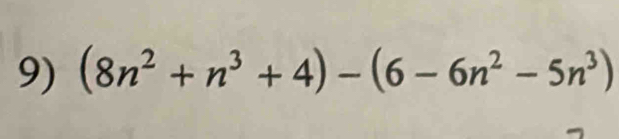 (8n^2+n^3+4)-(6-6n^2-5n^3)