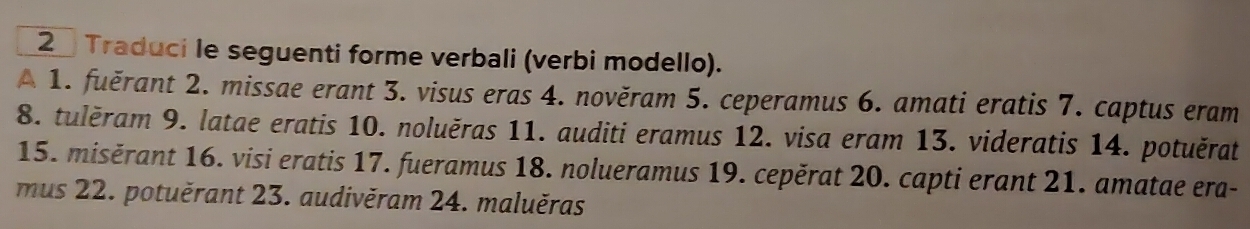 Risolto:Traduci le seguenti forme verbali (verbi modello). A 1. fuěrant ...