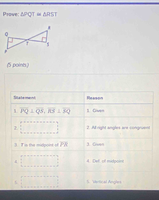 Prove: △ PQT≌ △ RST
(5 points)