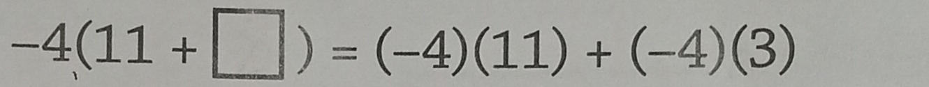 -4(11+□ )=(-4)(11)+(-4)(3)