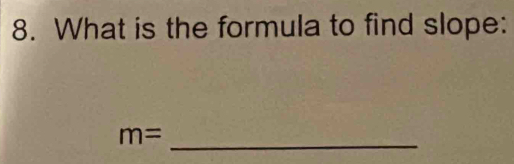 What is the formula to find slope: 
_
m=