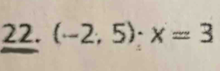 (-2,5)· x=3