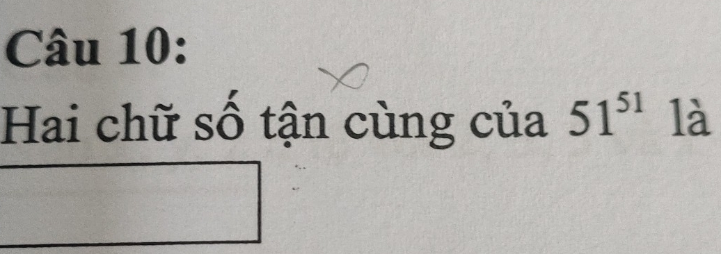 Hai chữ số tận cùng của 51^(51) là