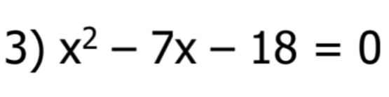 x^2-7x-18=0