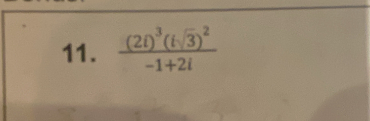 frac (2i)^3(isqrt(3))^2-1+2i