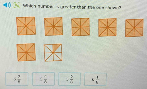 Which number is greater than the one shown?
6 7/8  5 4/8  5 2/8  6 1/8 