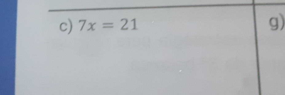 7x=21
g)