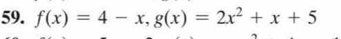 f(x)=4-x, g(x)=2x^2+x+5