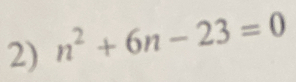 n^2+6n-23=0