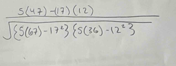 frac 5(47)-(7)(12)sqrt( 5(67)-17^2)  5(36)-12^2 