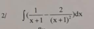 2/ ∈t ( 1/x+1 -frac 2(x+1)^2)dx