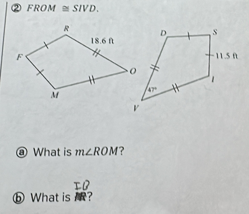 ② FROM≌ SIVD.
a What is m∠ ROM ?
ⓑ What is R?