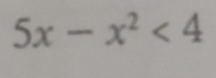 5x-x^2<4</tex>