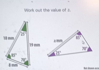 Work out the value of .
Not drawn acce