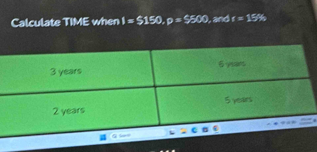 Calculate TIME when I=$150, p=$500 , and r=15%